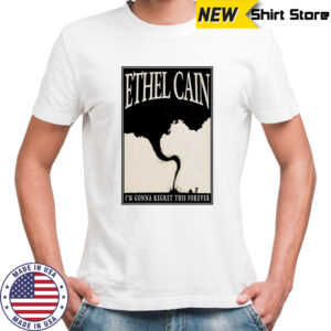 Ethel Cain I’m gonna regret this forever shirt