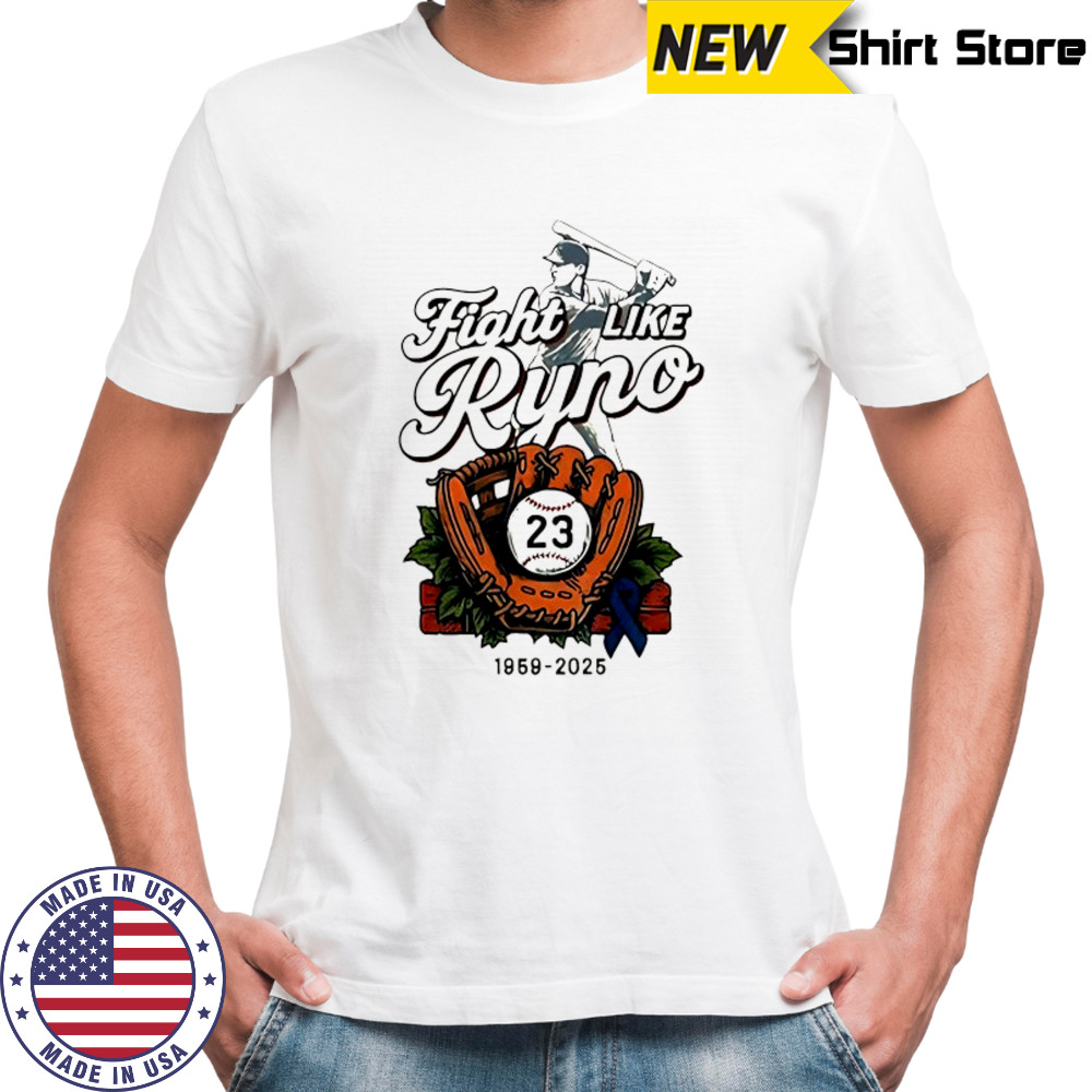 Fight like Ryno Ryne Sandberg 1959 2025 shirt