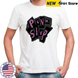 Freaky Friday Pink Slip shirt