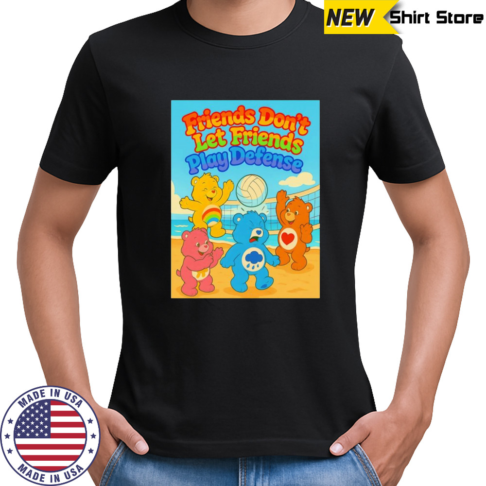 Friends don’t let friends play defense shirt