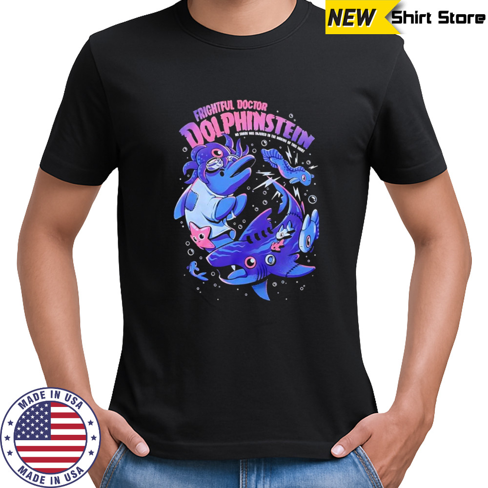 Frightful Doctor Dolphinstein shirt