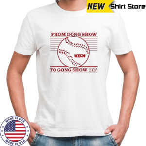 From dong show to gong show 2025 shirt