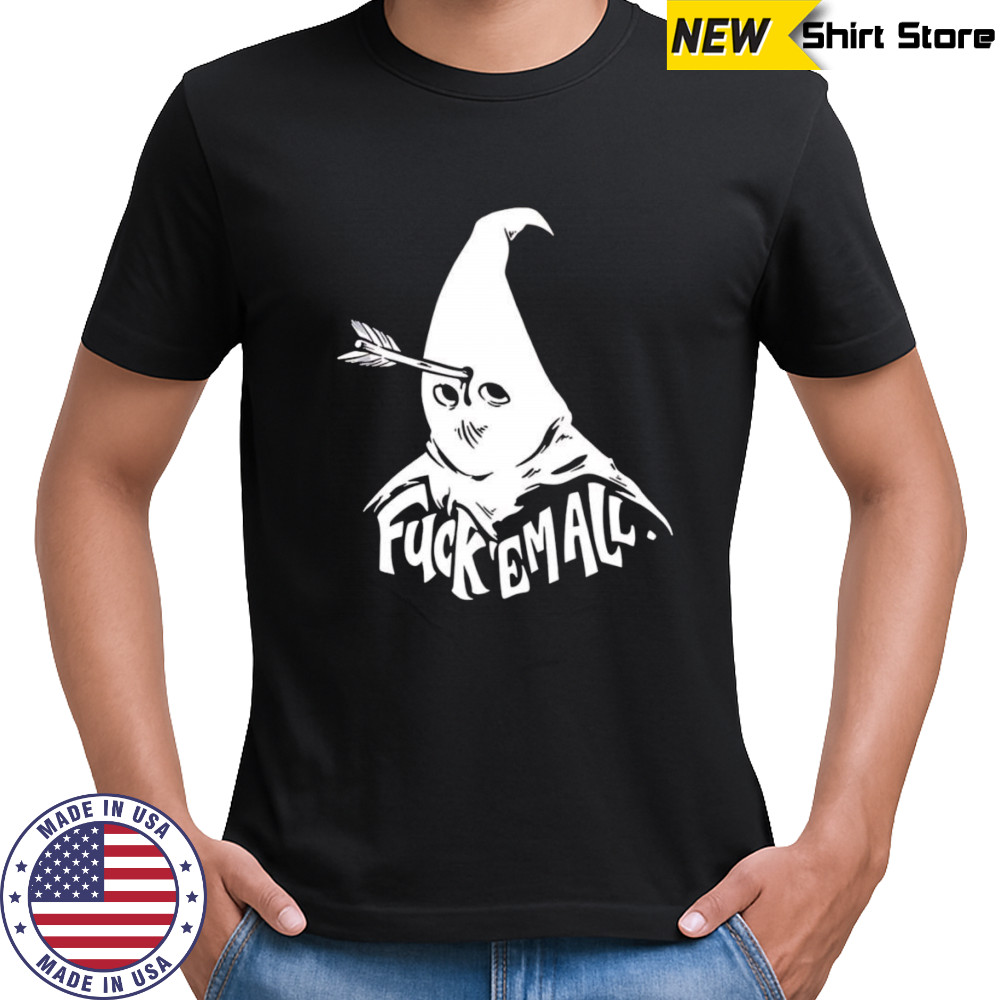 Fuck em all Mayy Bailey shirt