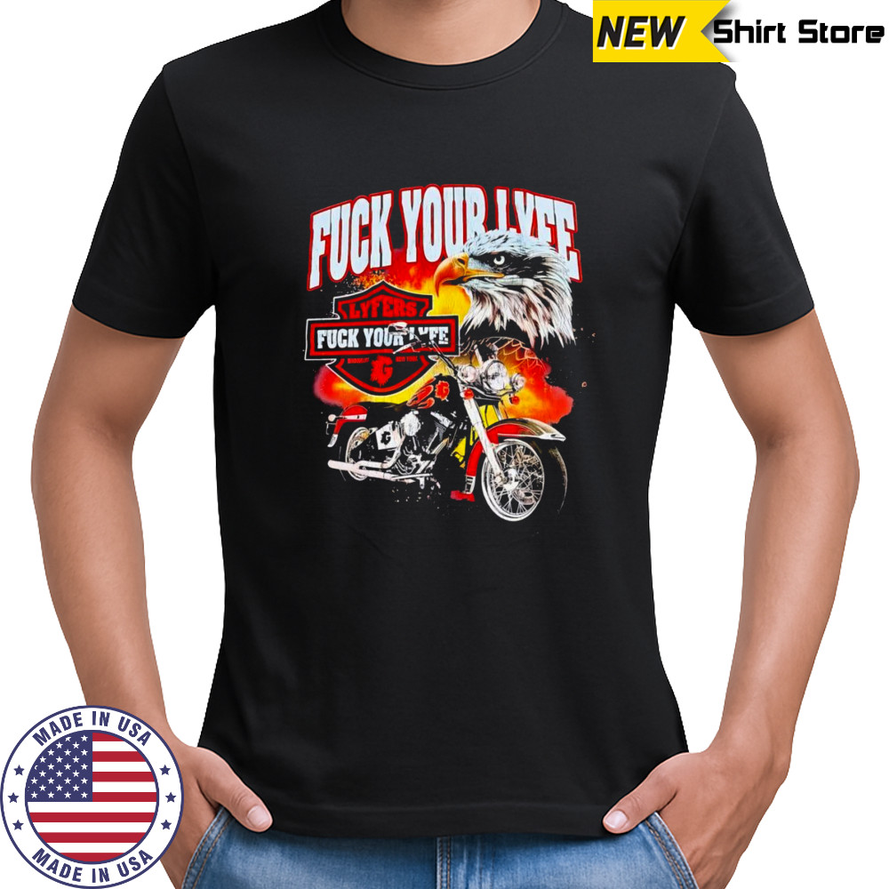 Fuck your lyfe Harley Davidson shirt