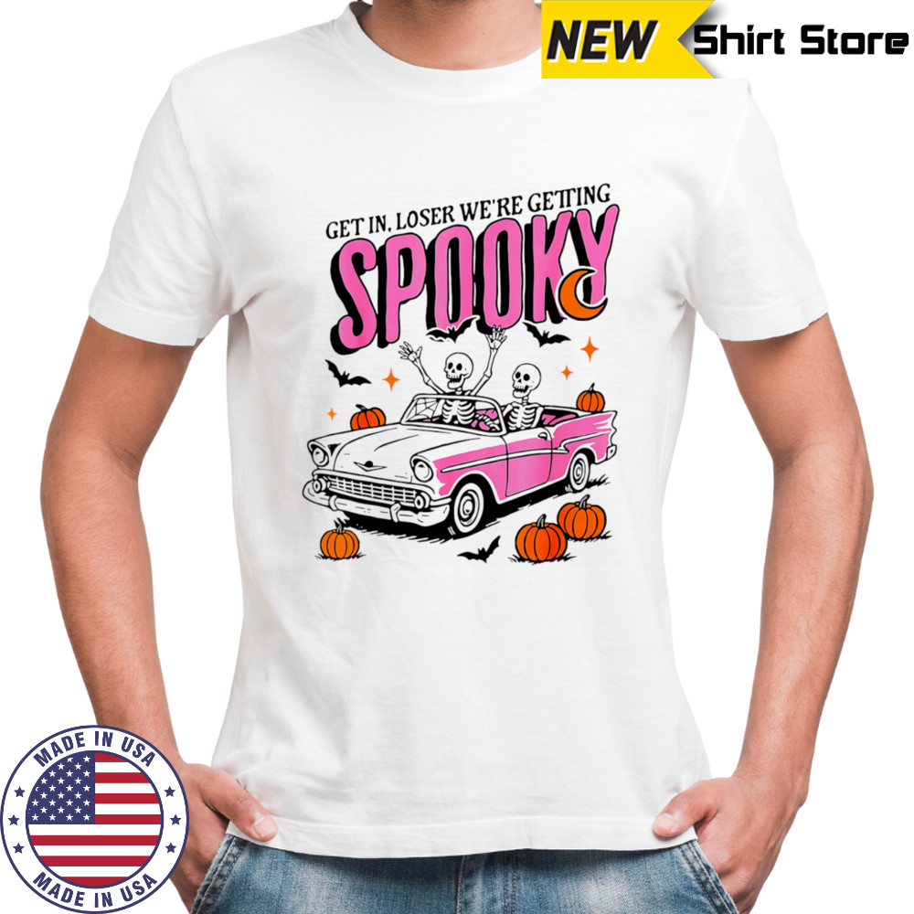 Get in losers we’re getting spooky Halloween shirt