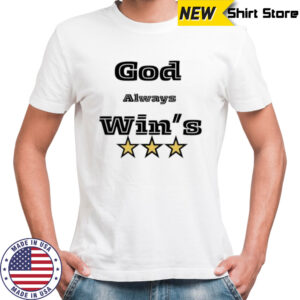 God Always Win 3 Star shirt