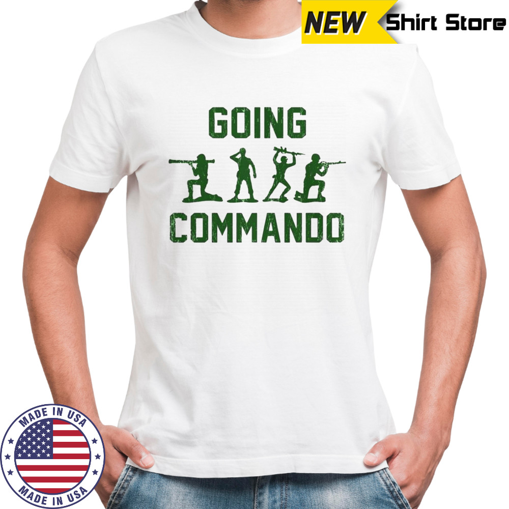 Going Commando Army Troops T-Shirt