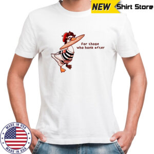 Goose for those who honk after shirt