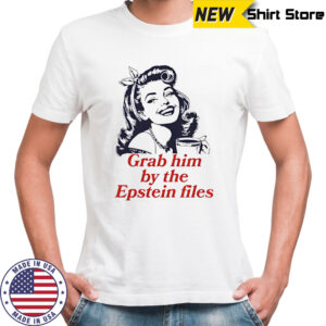 Grab Him By The Epstein Files Girl shirt