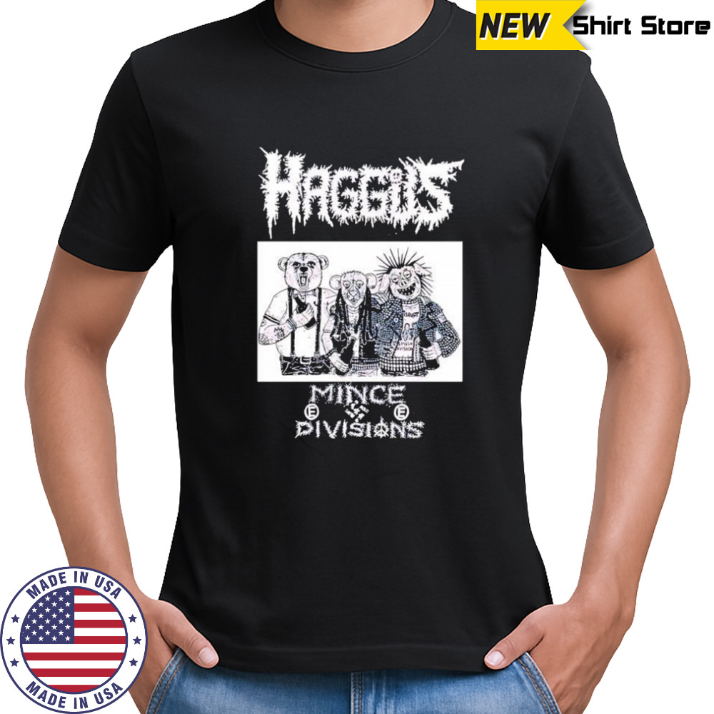 Haggus Mince Divisions shirt