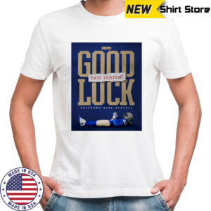 High Schools Oklahoma good luck this season shirt