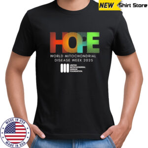 Hope world mitochondrial disease week 2025 shirt