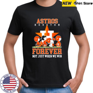 Houston Astros forever not just when we win Peanuts shirt