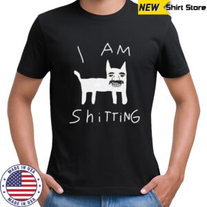 I am shitting shirt