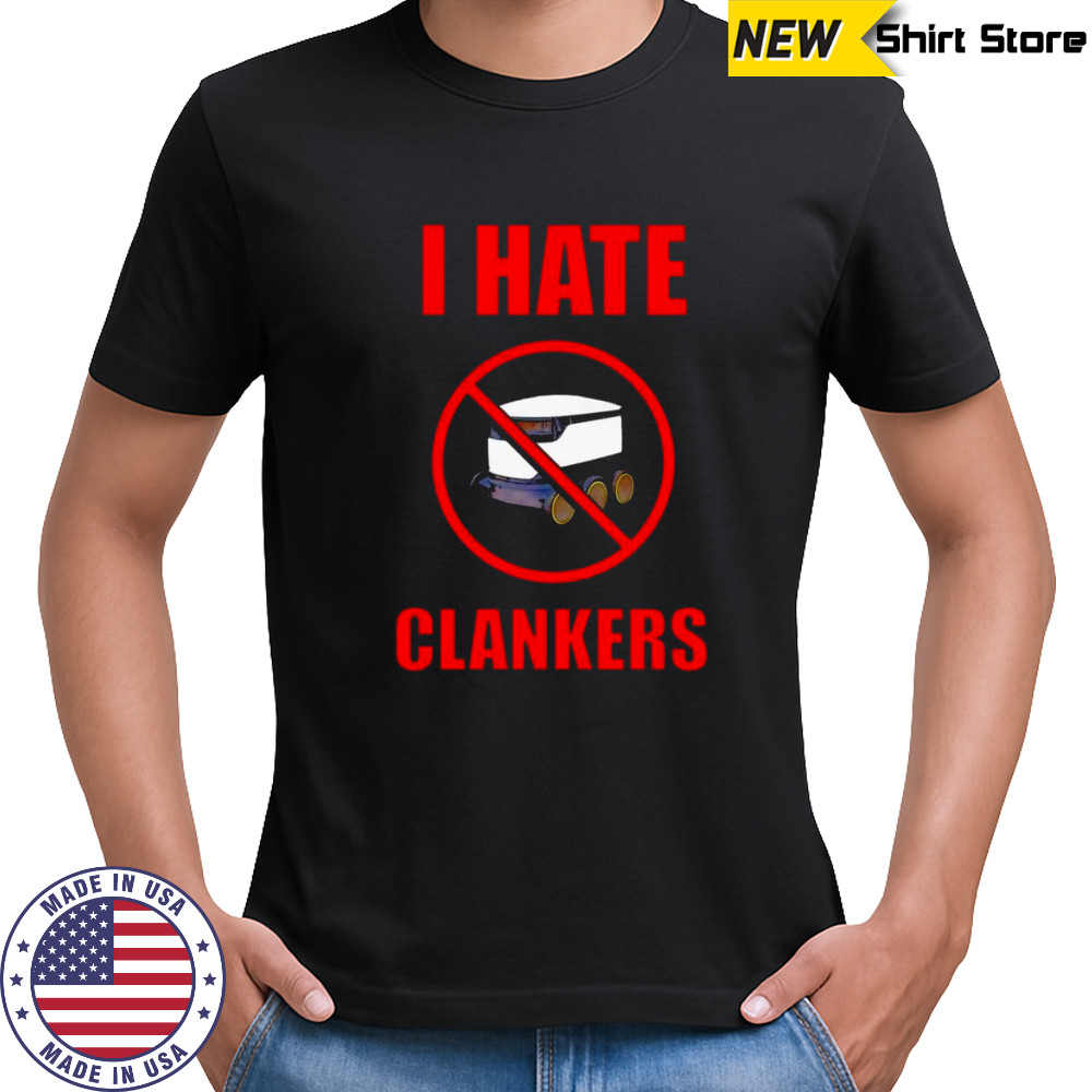 I hate Clankers shirt