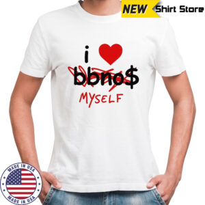 I Love Bbno$ Myself T-shirt