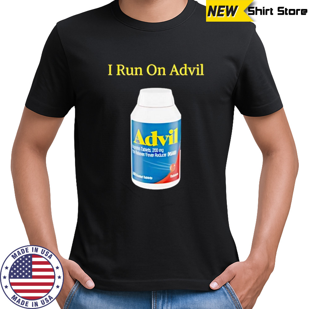 I run on advil shirt