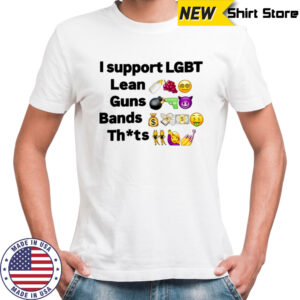 I support LGBT Lean Guns Bands Thots 2025 shirt