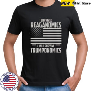 I Survived Reaganomics I Will Survive Trumponomics T-Shirt
