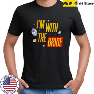 I’m with the Bride Taylor and Travis diamond 97 shirt