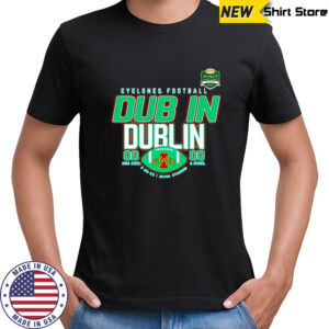 Iowa State Cyclones football Dub in Dublin score shirt