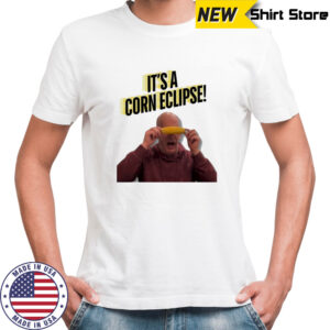 It’s a corn eclipse shirt