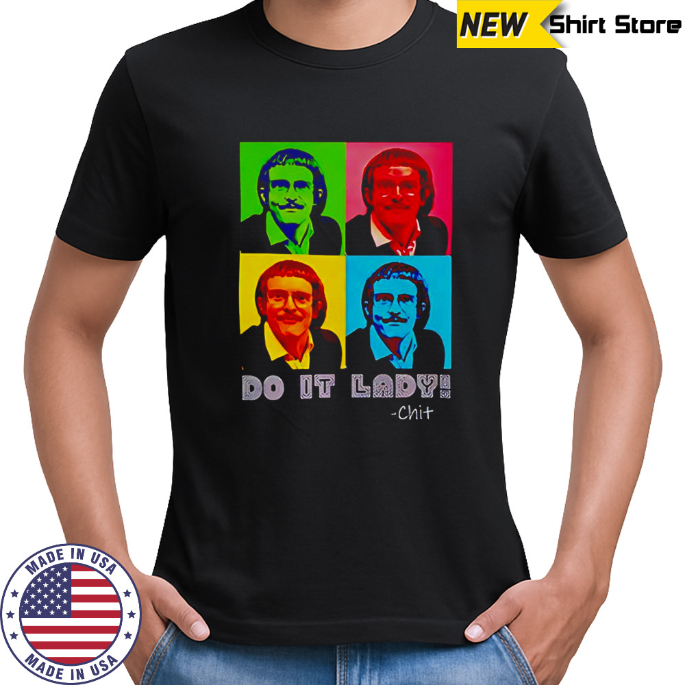 Jay Renshaw do it lady chit meme shirt