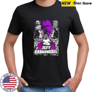 Jeff Cannonball king ugly shirt