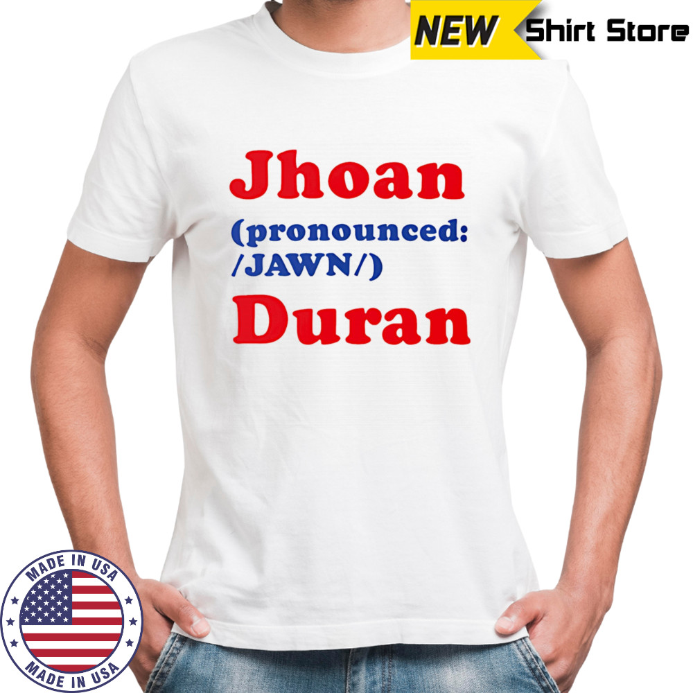 Jhoan Jawn Duran shirt