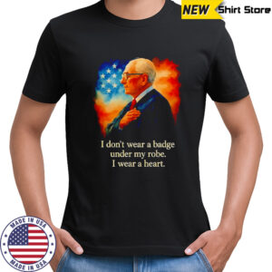 Judge Frank Caprio I don’t wear a badge under my robe I wear a heart shirt