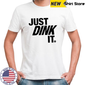 Just dink it Pickleball shirt