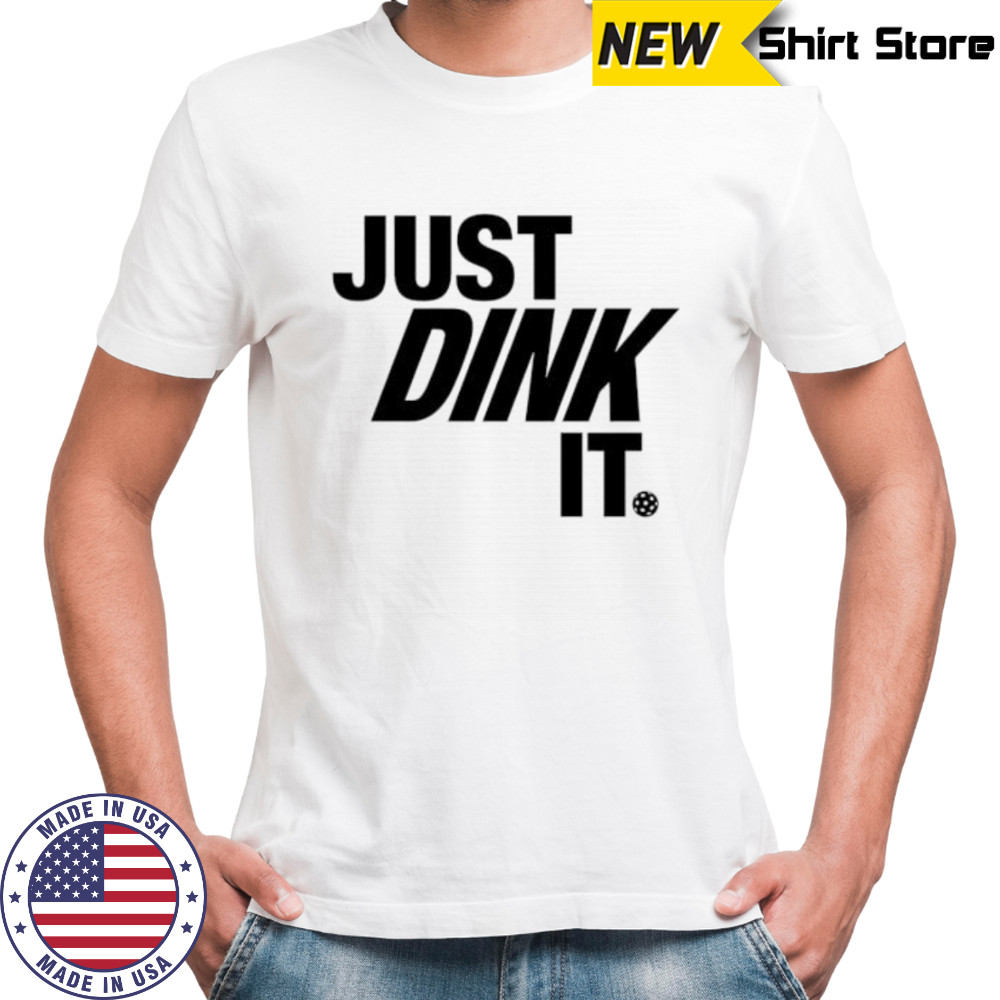 Just Dink It Pickleball shirt