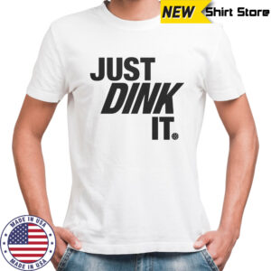 Just Dink It Pickleball T-Shirt