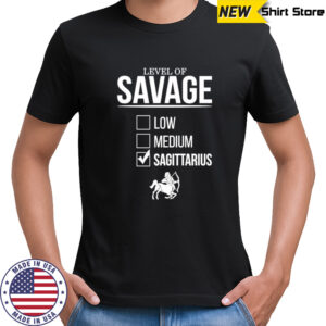 Level of savage sagittarius shirt