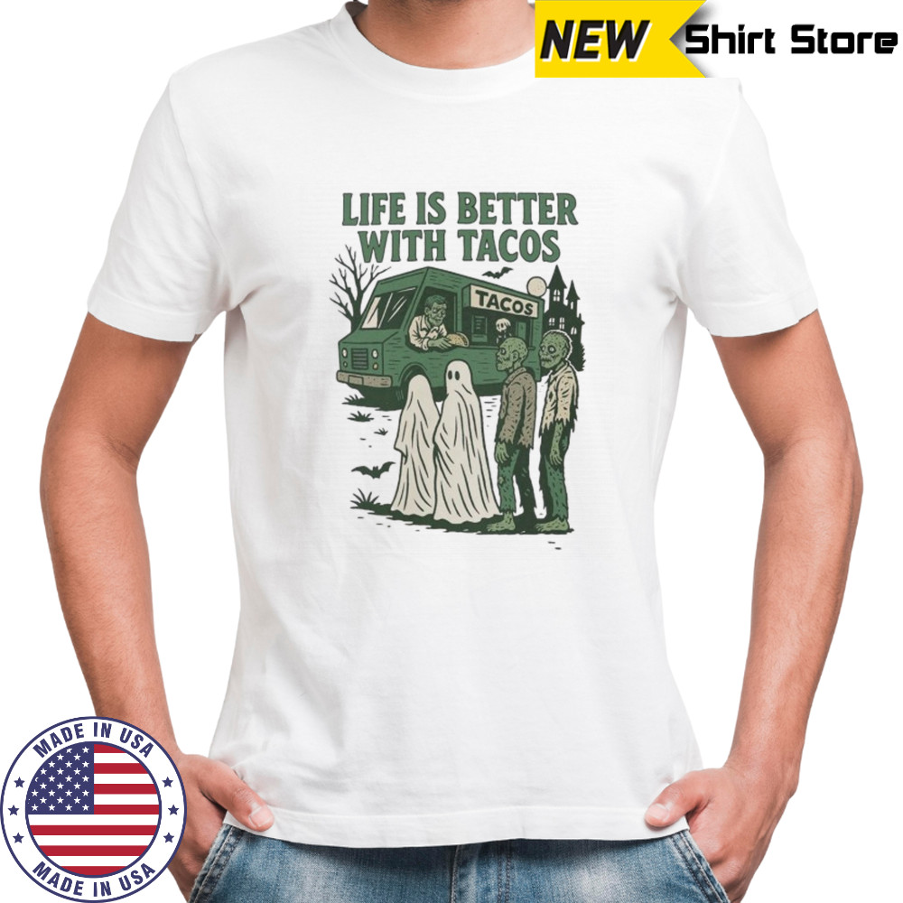 Life is better with tacos Halloween shirt