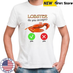Lobster do you accept shirt