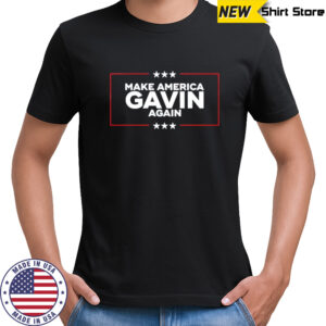 Make America Gavin Again humor political shirt