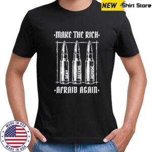 Make The Rich Afraid Again Anti-Fascist T-Shirt