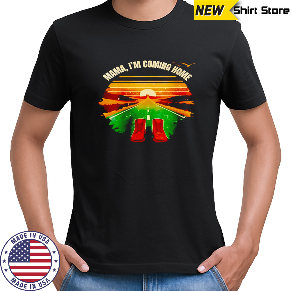 Mama I’m coming home vintage shirt