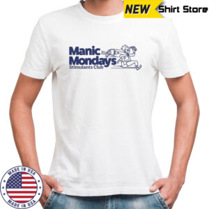 Manic Monday stimulants club shirt