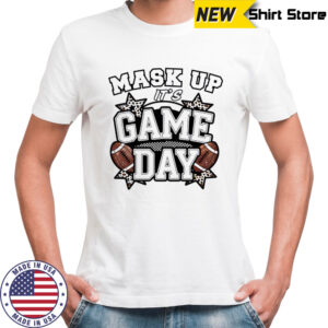 Mask Up Its Game Day Bold School shirt