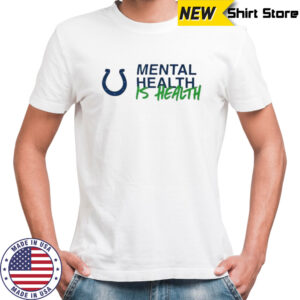 Mental health is health Colts NFL shirt
