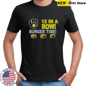 Milwaukee Brewers 12 In A Row Burger Time Logo T-Shirt