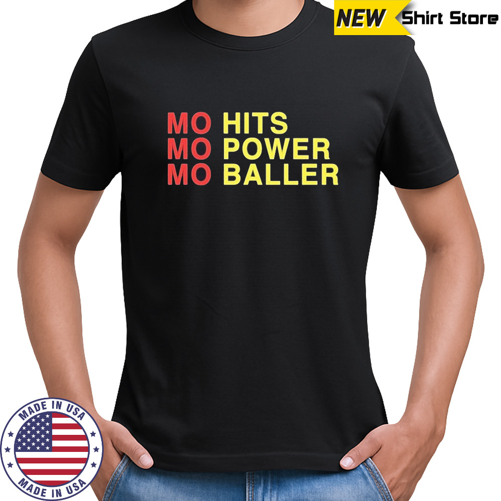 Mo Hits Mo Power Mo Baller T-Shirt