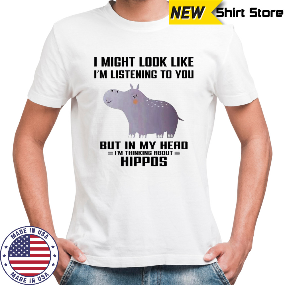 Moodeng I Might Look Like I’m Listening To You But In My Head I’m Thinking About Hippos shirt Moodeng I Might Look Like I’m Listening To You But In My Head I’m Thinking About Hippos shirt