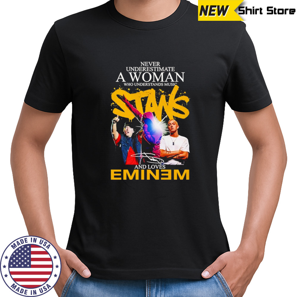 Never underestimate a woman who understands music and loves Eminem shirt