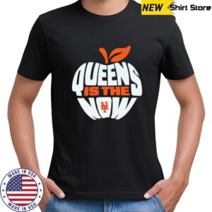 New York Mets MLB queens is the now shirt