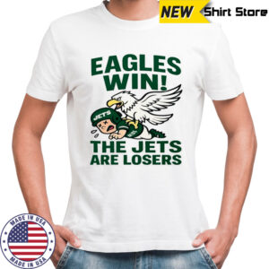 Nfl 2025 Philadelphia Eagles Win The Jets Are Losers Shirt