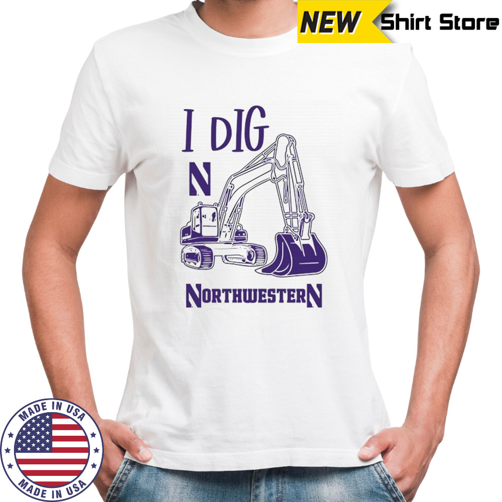 Northwestern Wildcats Excavator I dig shirt