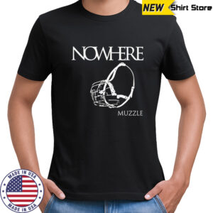 Nowhere Muzzle T-shirt